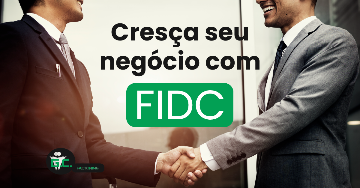 Cresça seu negócio com FIDC - GC Recursos
