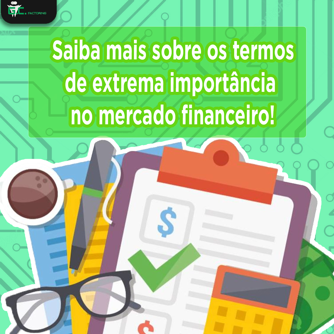 Saiba mais sobre os termos de extrema importância no mercado financeiro - GC Recursos